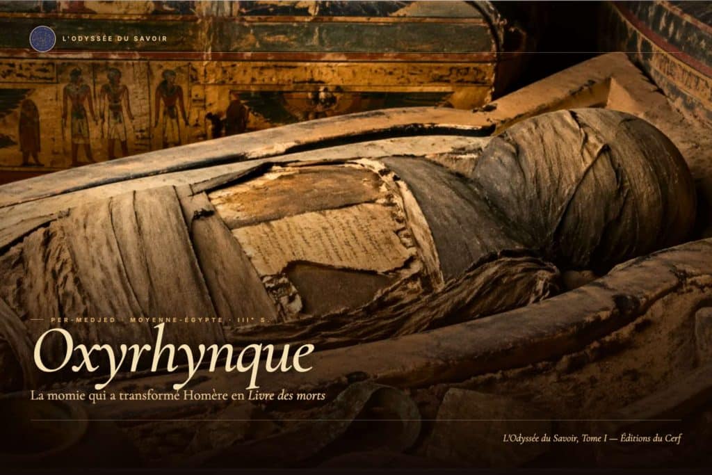 Oxyrhynque : la momie qui a transformé Homère en Livre des morts